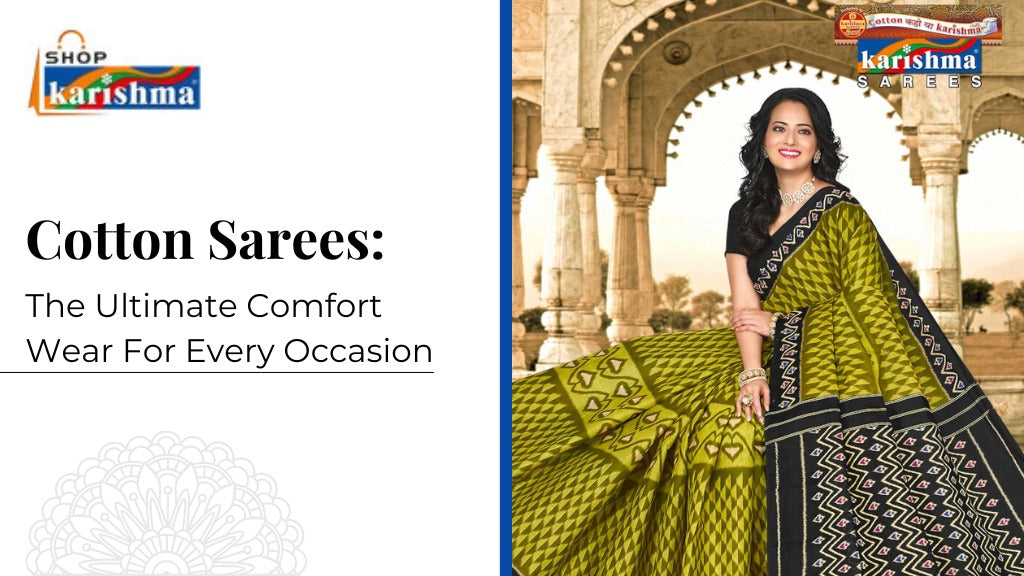 Cotton Sarees: The Ultimate Comfort Wear for Every Occasion